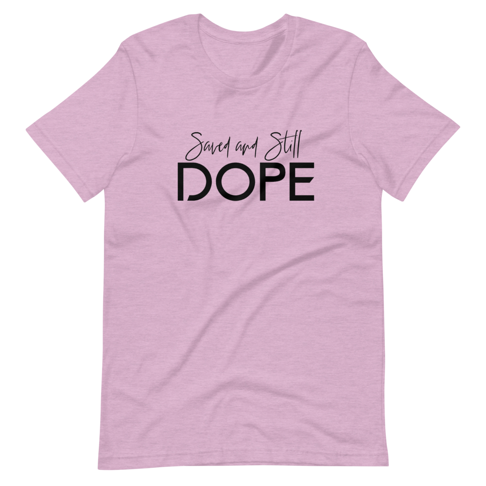 Saved and Still Dope Short-Sleeve Unisex T-Shirt