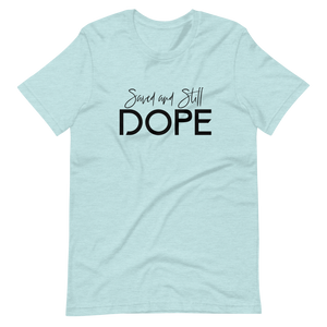 Saved and Still Dope Short-Sleeve Unisex T-Shirt