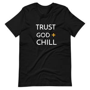 Trust God Chill Short-Sleeve Unisex T-Shirt