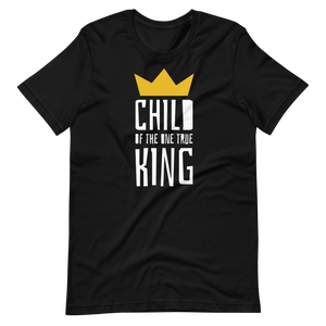 Child Of The One True King Short-Sleeve Unisex Christian T-Shirt